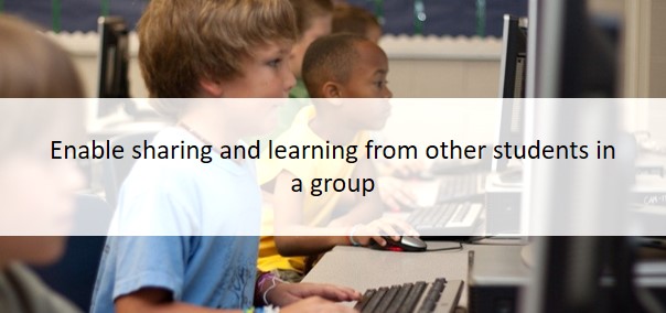 Enable sharing and learning from other students in a group