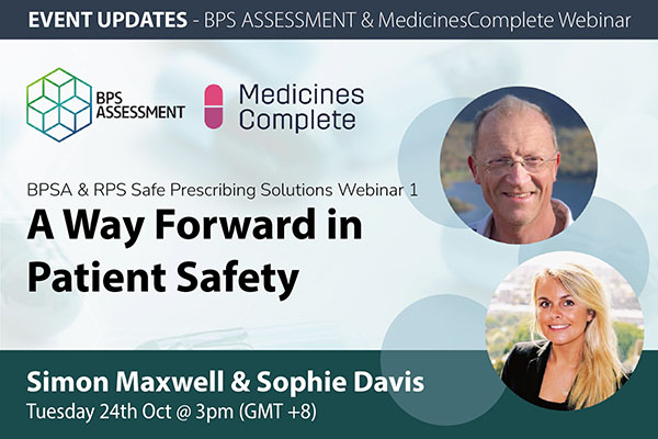 BPSA & RPS Safe Prescribing Solutions Webinar 1: A Way Forward in Patient Safety BPSA & RPS Safe Prescribing Solutions Webinar 1: A Way Forward in Patient Safety